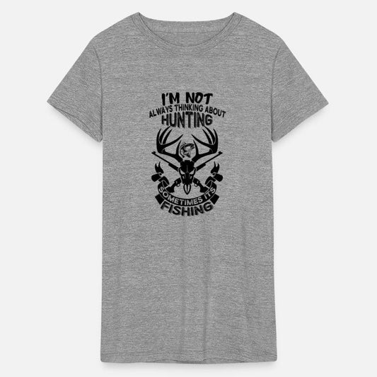 I m Not Always Thinking About Hunting Sometimes