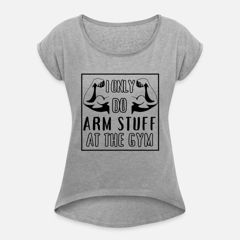 I only do arm stuff at the gym, arm day, fitness