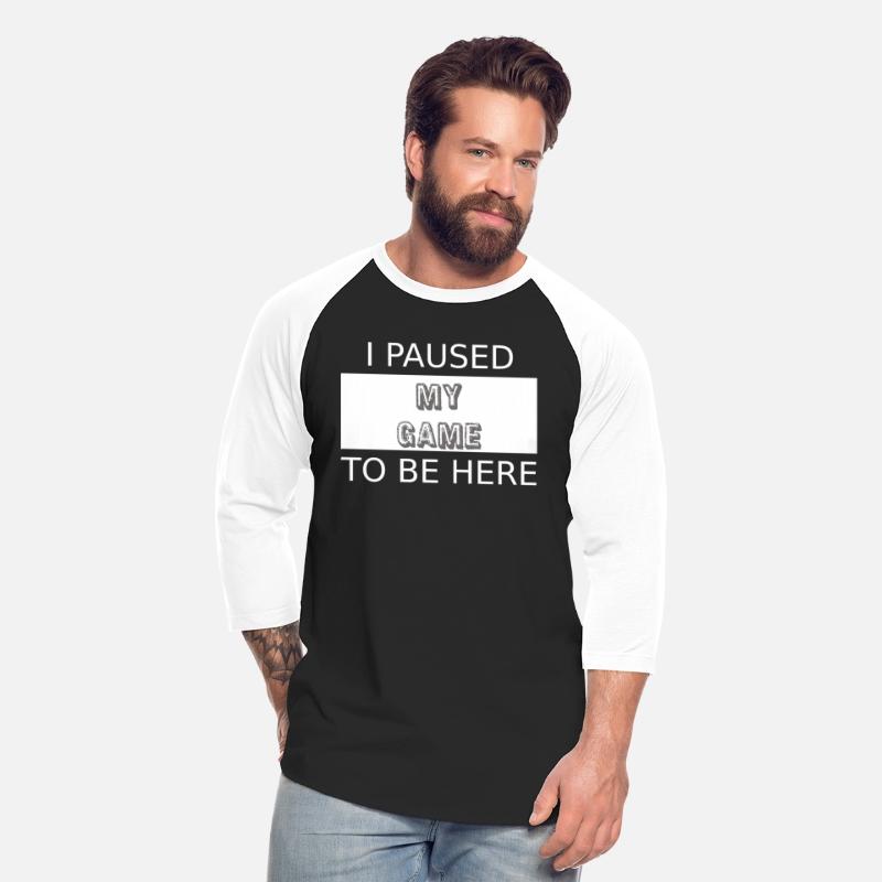 I Paused My Game Gamer T-Shirt Gaming Lovers Gift