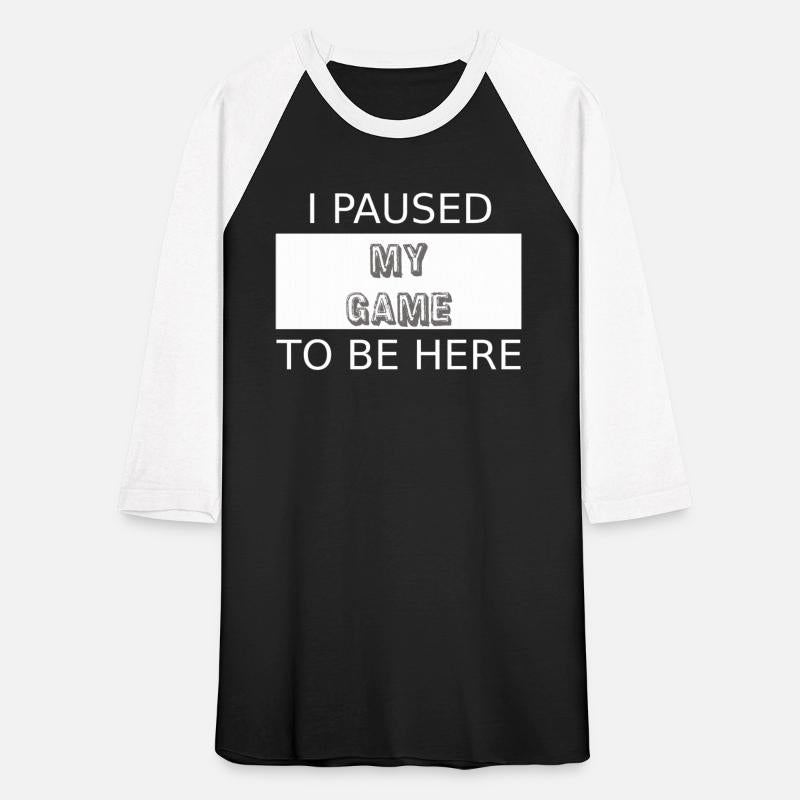I Paused My Game Gamer T-Shirt Gaming Lovers Gift