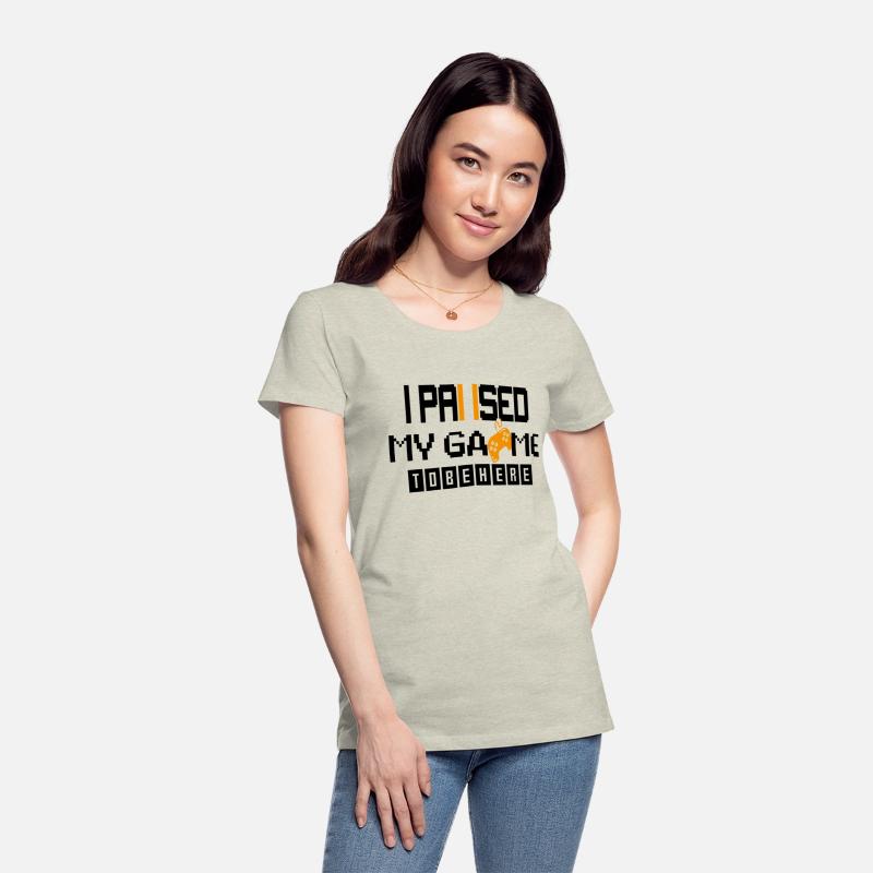 I Paused My Game To Be Here Gaming T-shirt