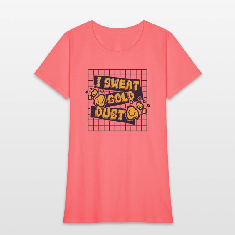 I Sweat Gold Dust Prospecting Placer Mining Gold