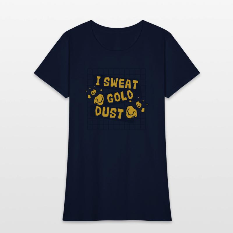 I Sweat Gold Dust Prospecting Placer Mining Gold
