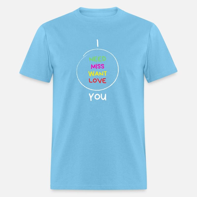 I Want, Miss, Need, Love You! Gift Idea For