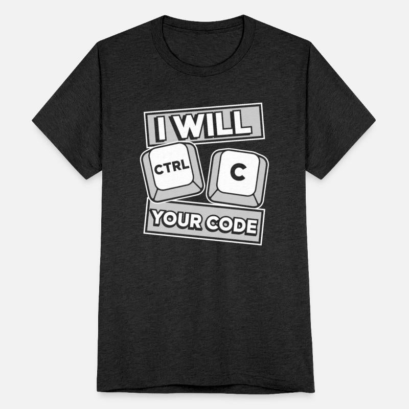 I Will Ctrl C Your Code Engineer Coder Software