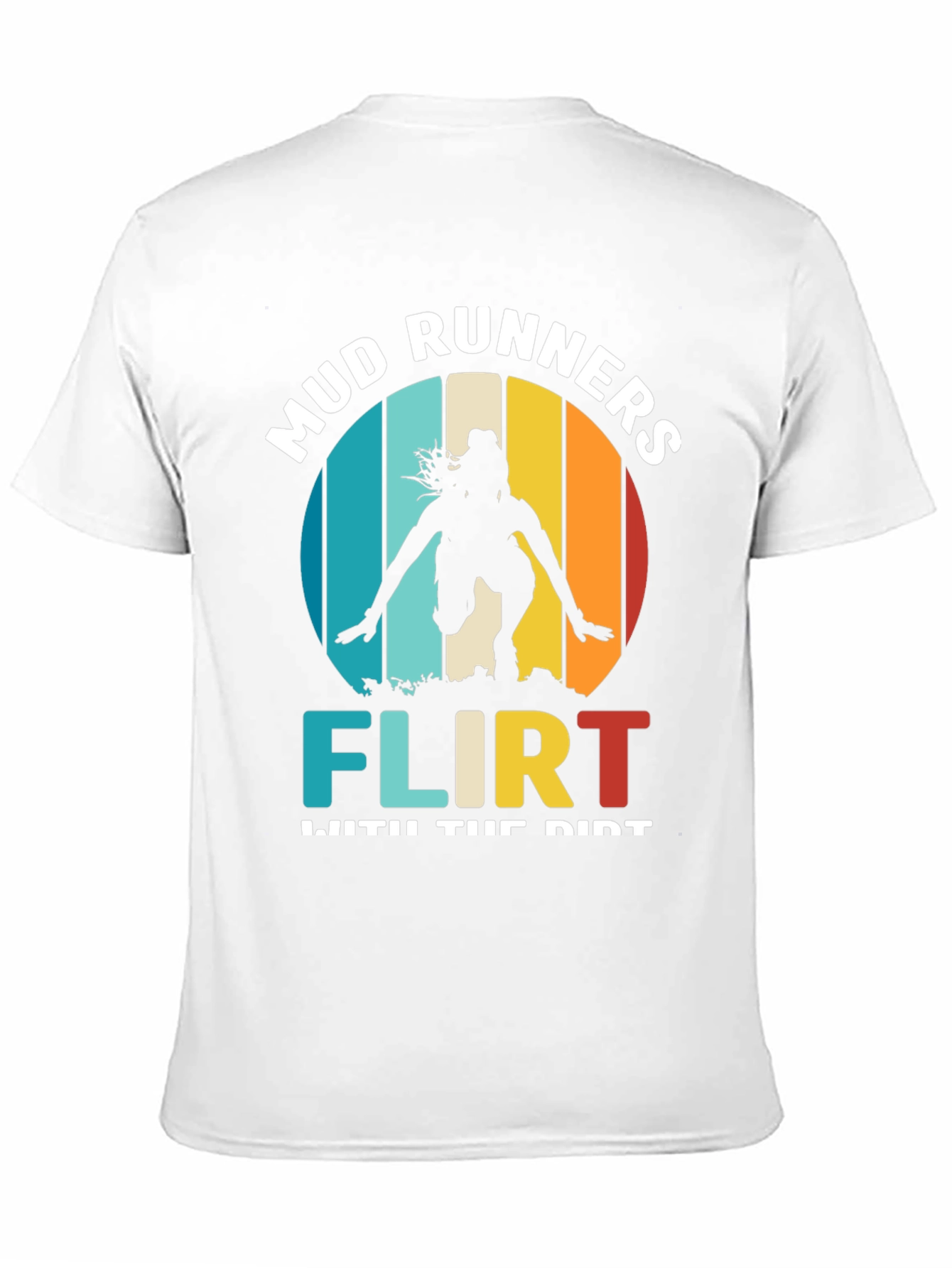 Mud Runners Flirt With Dirt T-Shirt