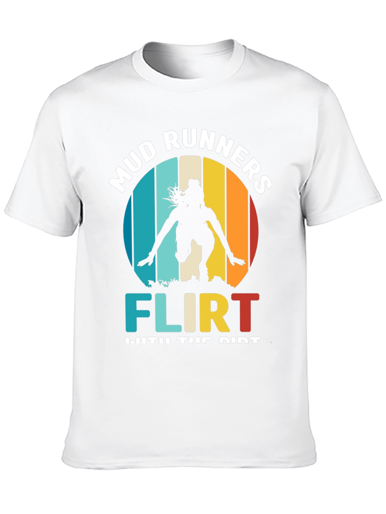 Mud Runners Flirt With Dirt T-Shirt