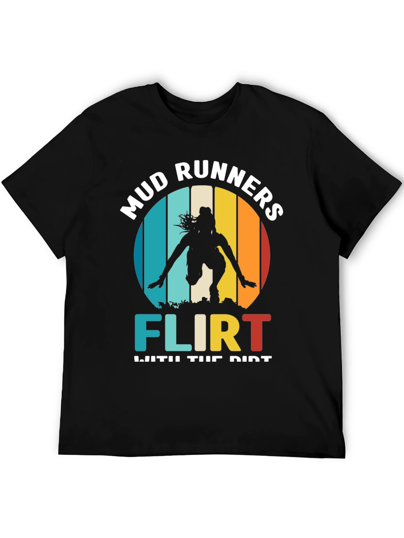 Mud Runners Flirt With Dirt T-Shirt
