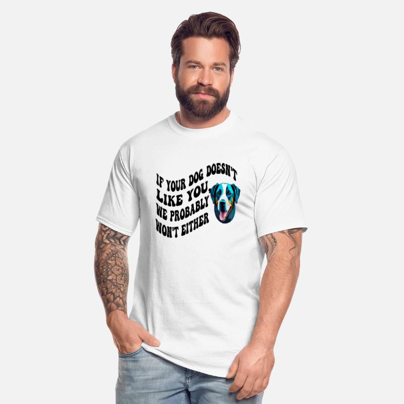 If your dog doesn't like you, we probably won't ei