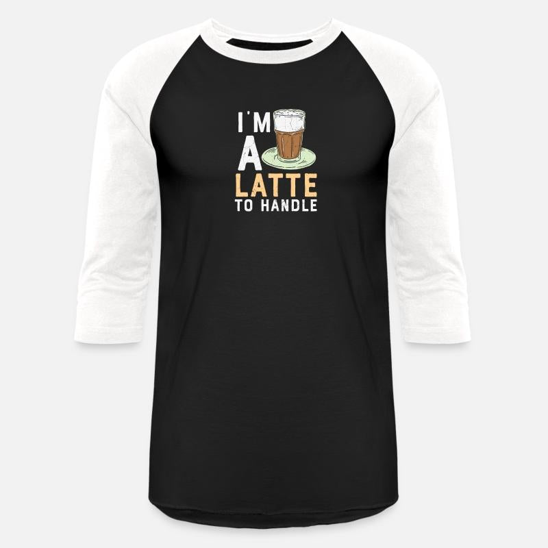 I'm A Latte To Handle