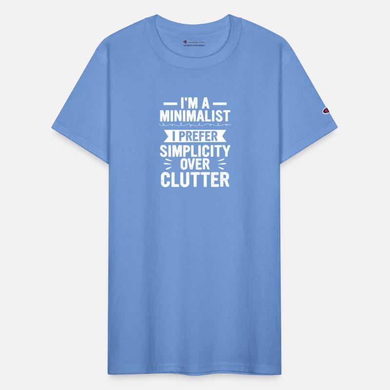 I'm A Minimalist I Prefer Simplicity Over Clutter