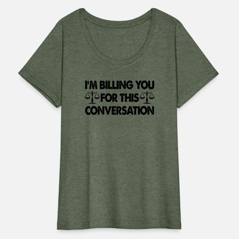 I'm Billing You For This Conversation