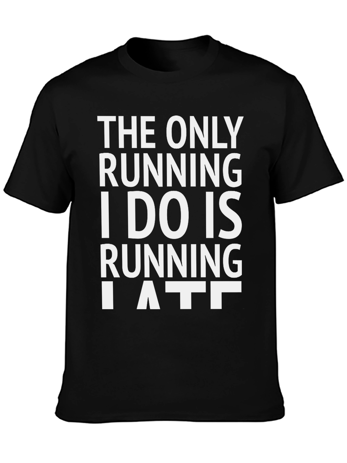 Funny Running Late Graphic T-Shirt