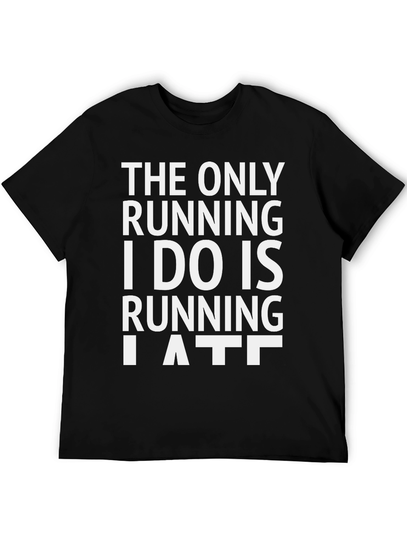 Funny Running Late Graphic T-Shirt