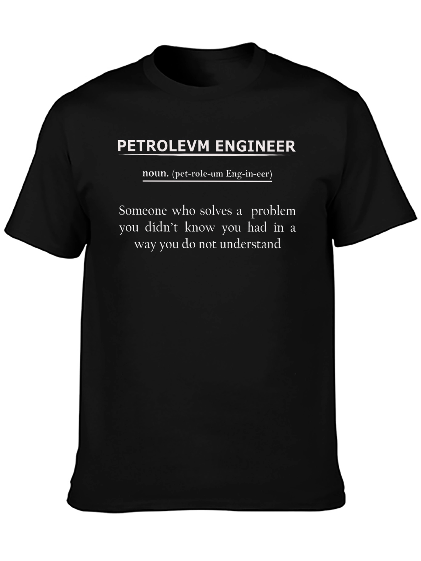 Petroleum Engineer Definition T-Shirt