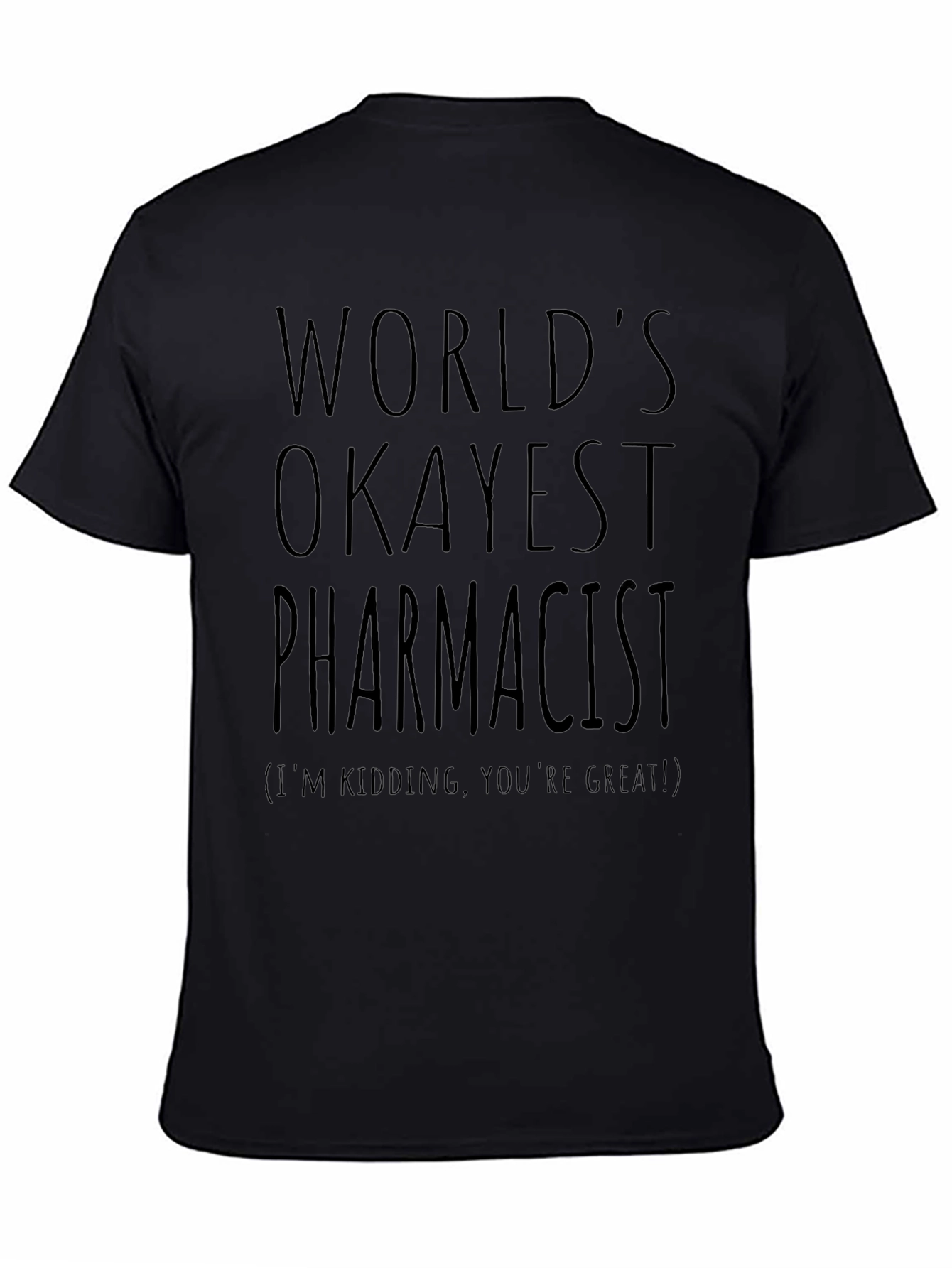 Worlds Okayest Pharmacist Black T-Shirt