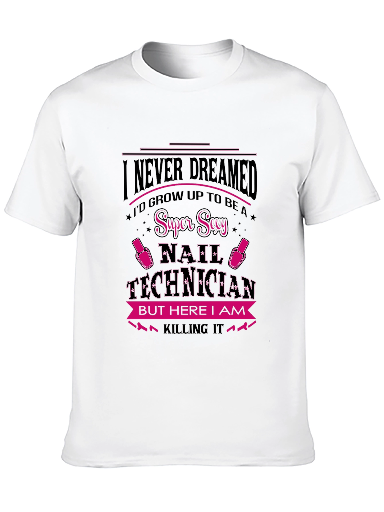 Super Sexy Nail Technician Graphic T-Shirt