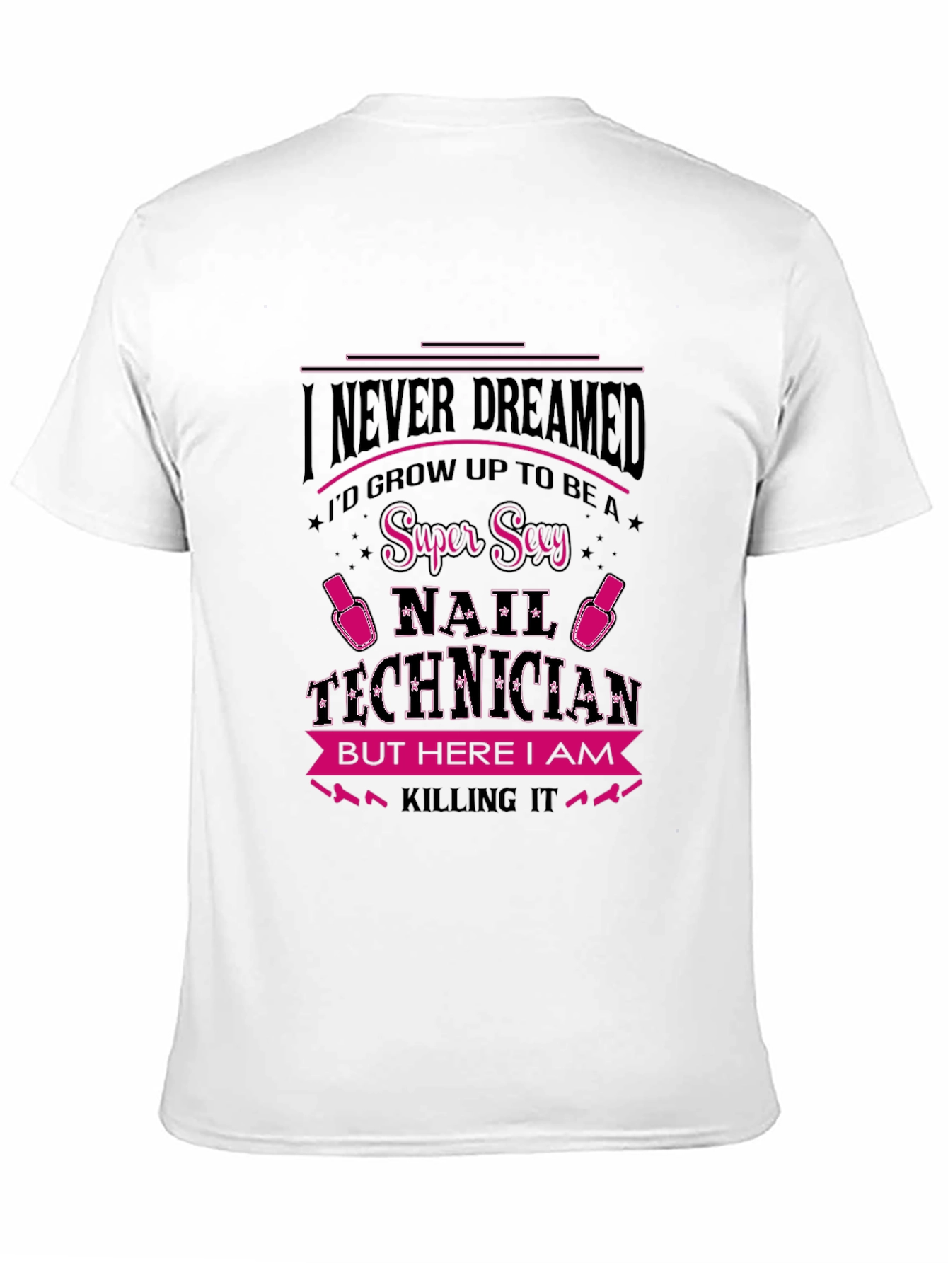 Super Sexy Nail Technician Graphic T-Shirt
