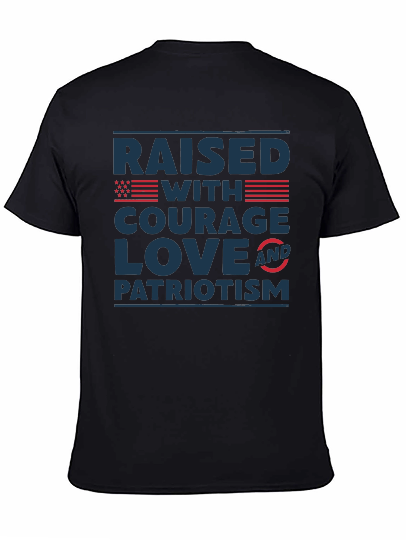 Raised With Courage Love Patriotism T-Shirt
