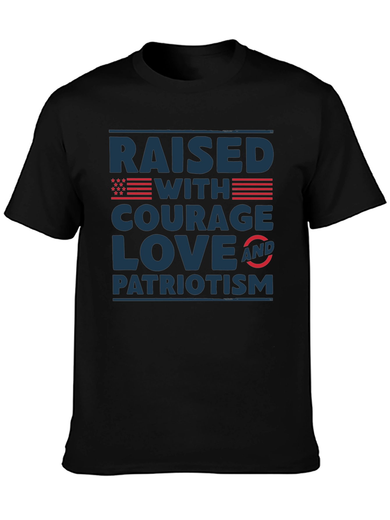 Raised With Courage Love Patriotism T-Shirt