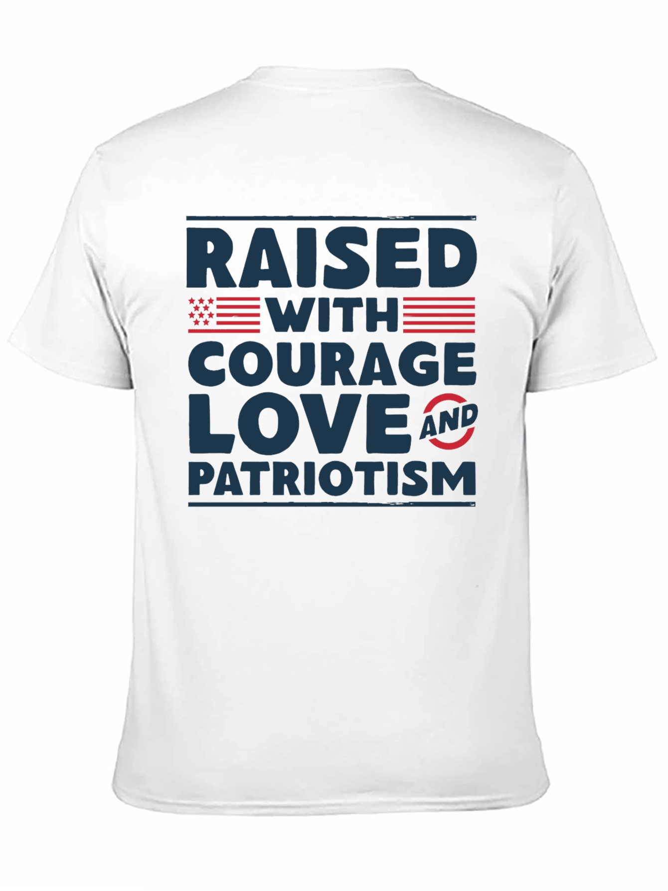 Raised With Courage Love Patriotism T-Shirt
