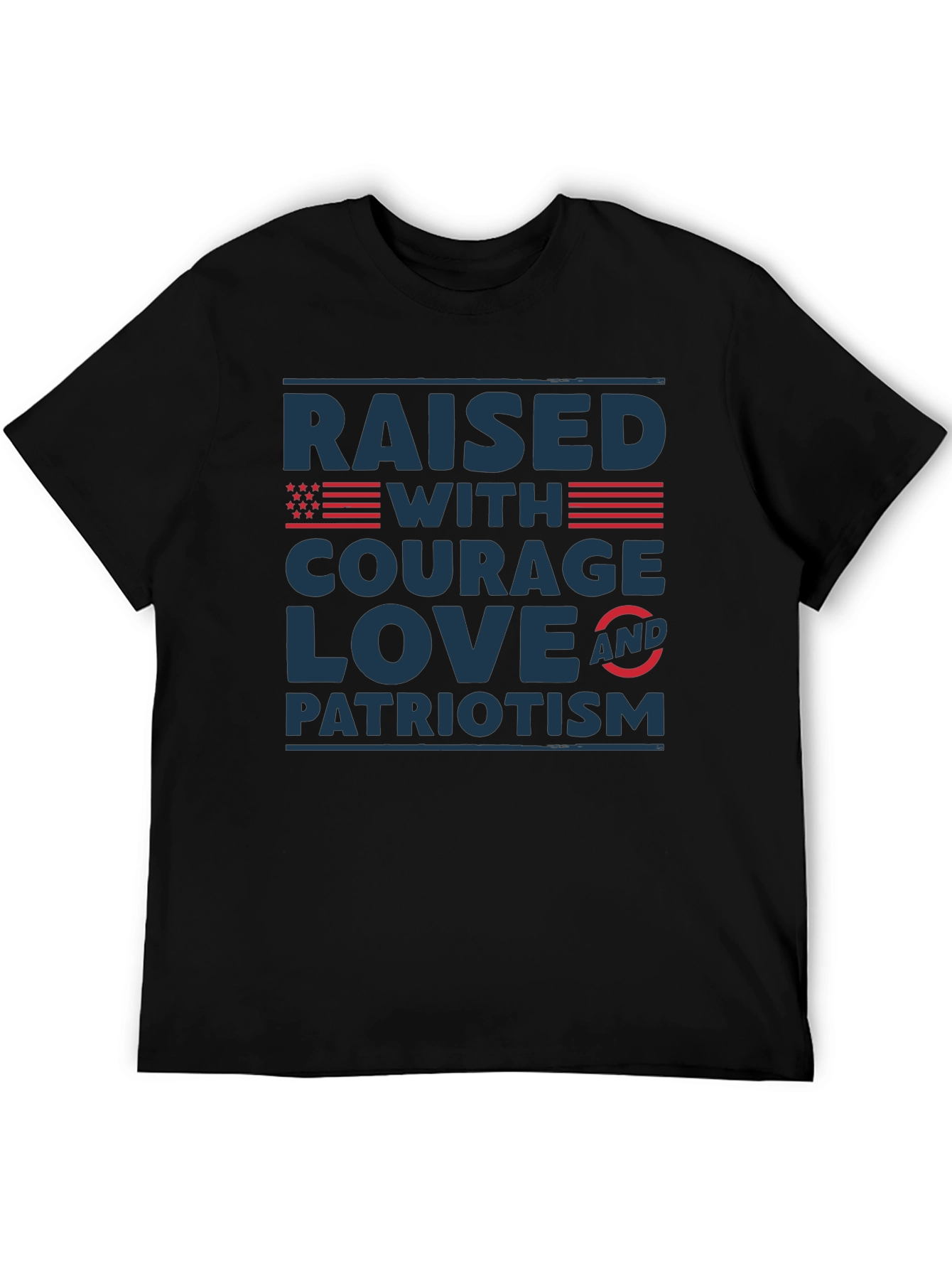 Raised With Courage Love Patriotism T-Shirt