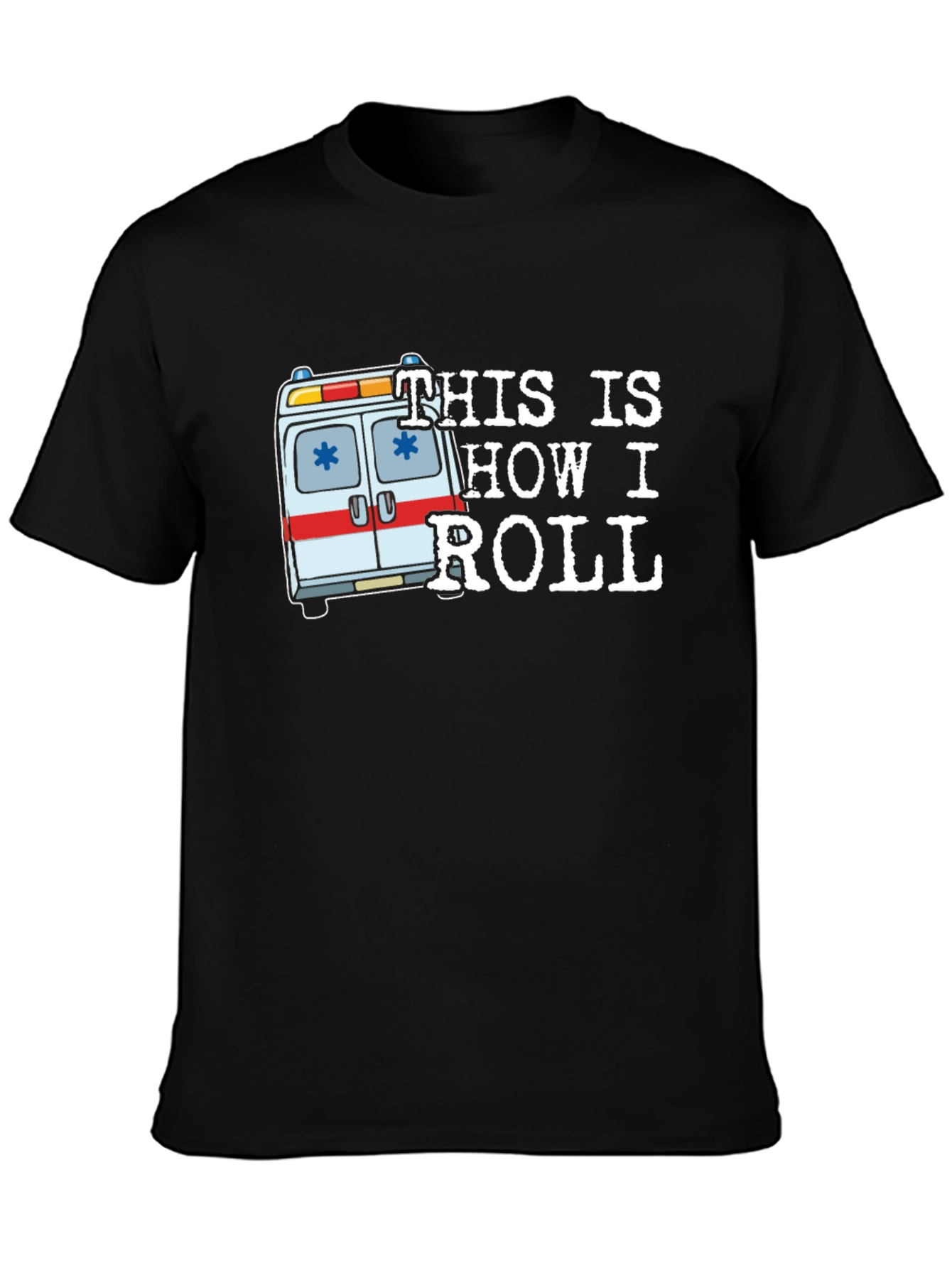 This is How I Roll Ambulance Graphic T-Shirt