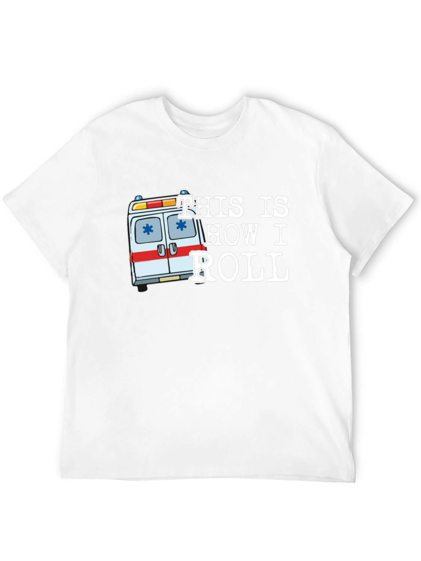 This is How I Roll Ambulance Graphic T-Shirt