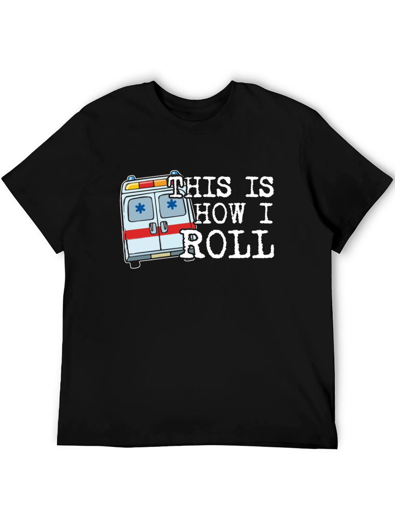 This is How I Roll Ambulance Graphic T-Shirt