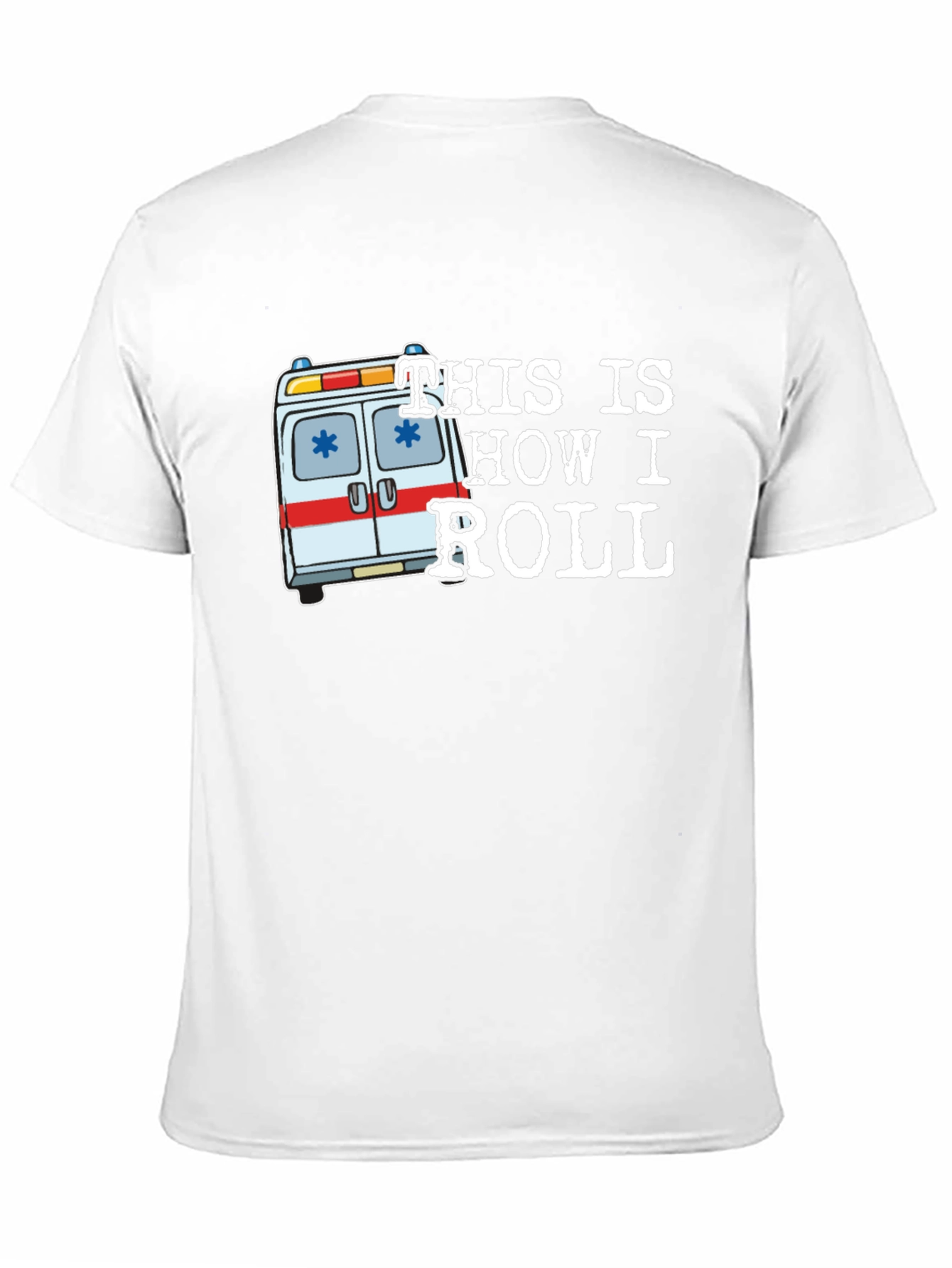 This is How I Roll Ambulance Graphic T-Shirt