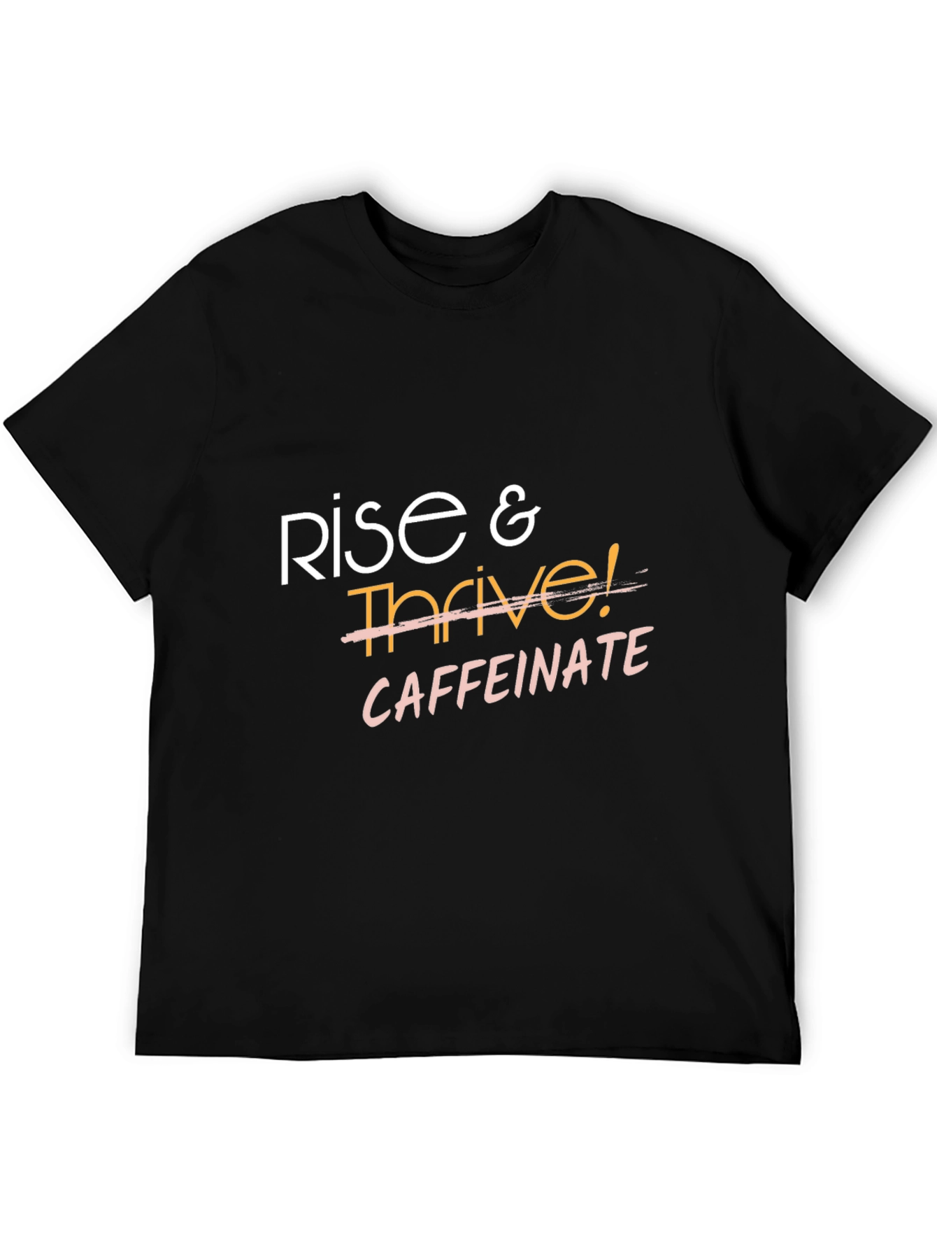 Rise & Thrive! Caffeinate T-Shirt - Black