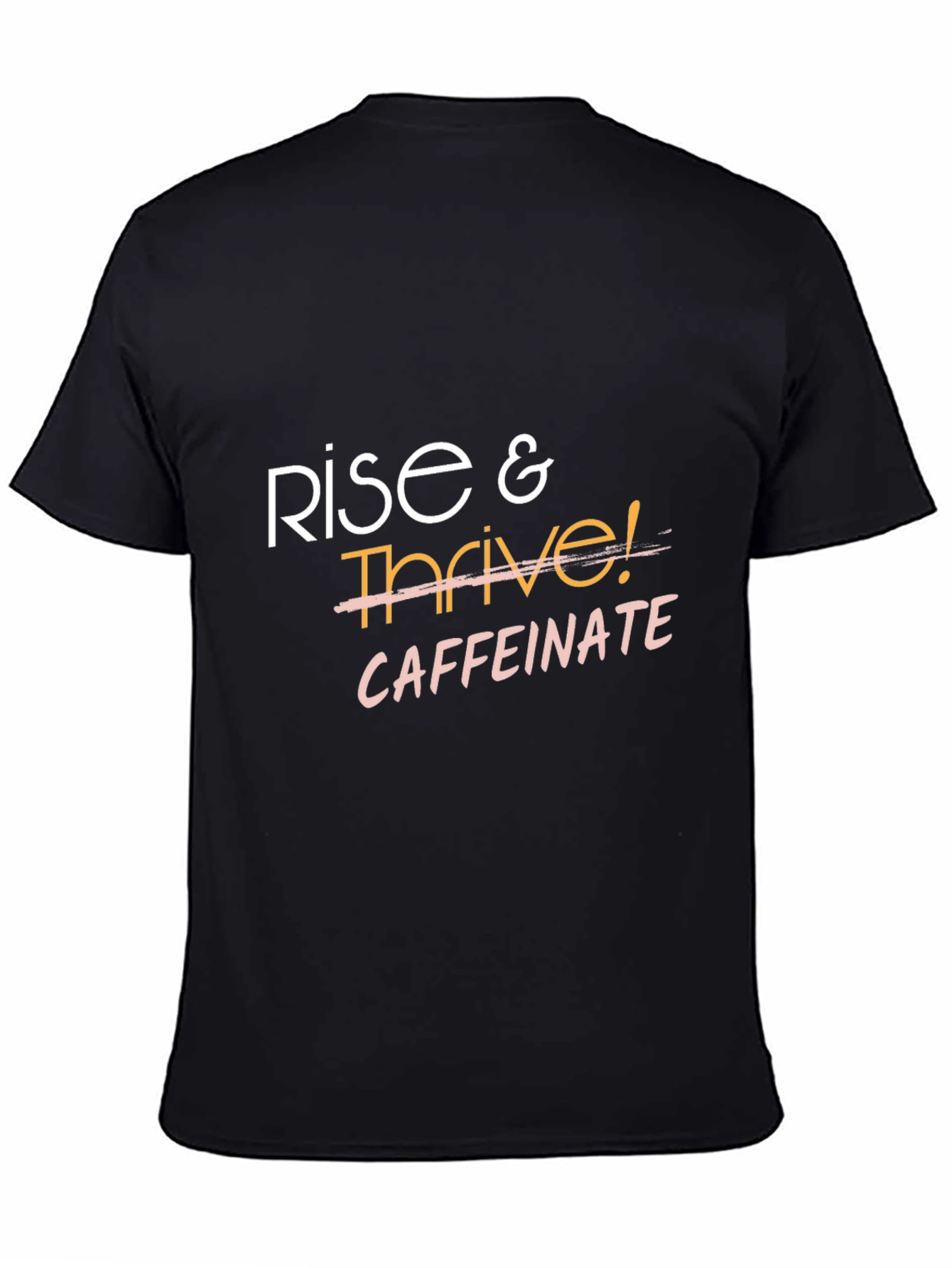 Rise & Thrive! Caffeinate T-Shirt - Black