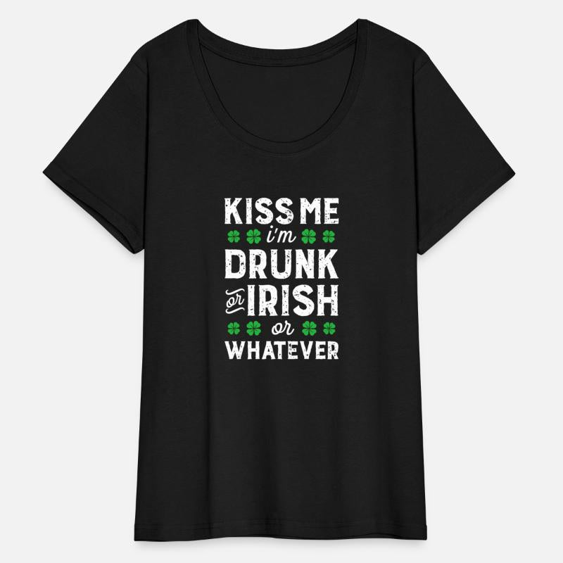 Kiss Me I'M Irish Or Drunk Or Whatever St Patricks
