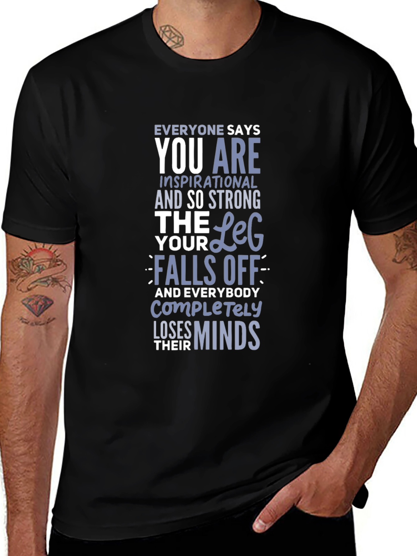 Inspirational Leg Humor T-Shirt