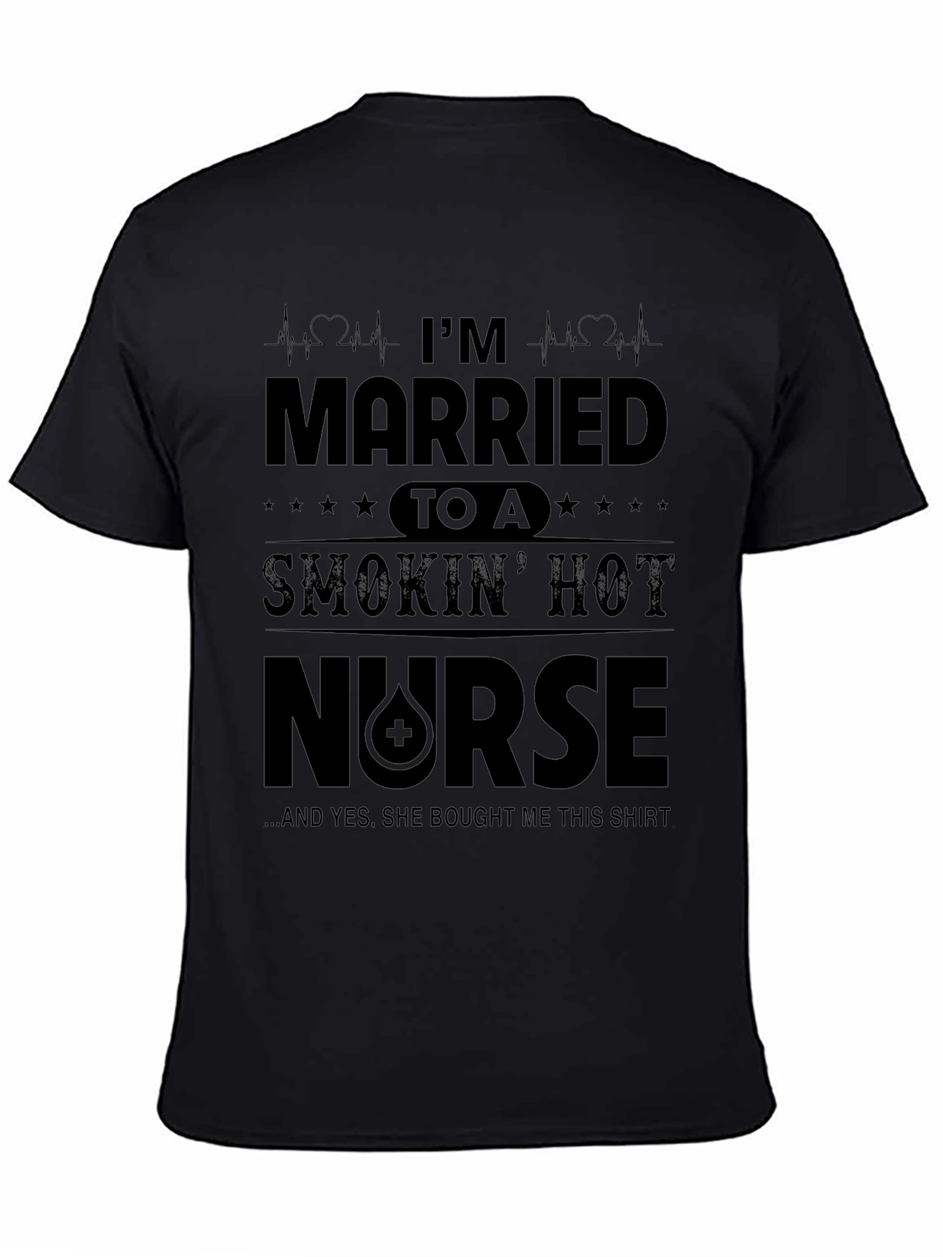 Im Married to a Smokin Hot Nurse T-Shirt