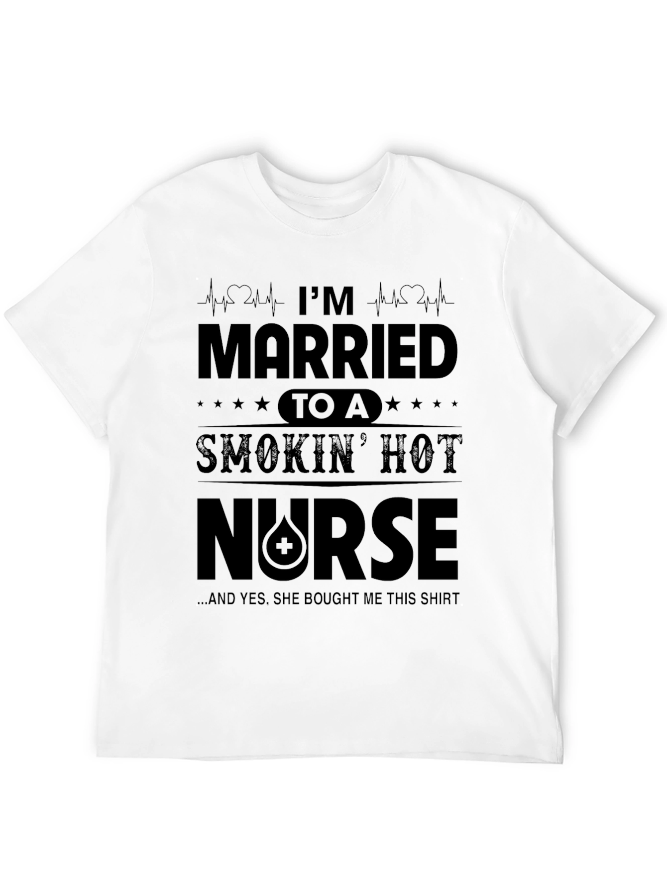 Im Married to a Smokin Hot Nurse T-Shirt