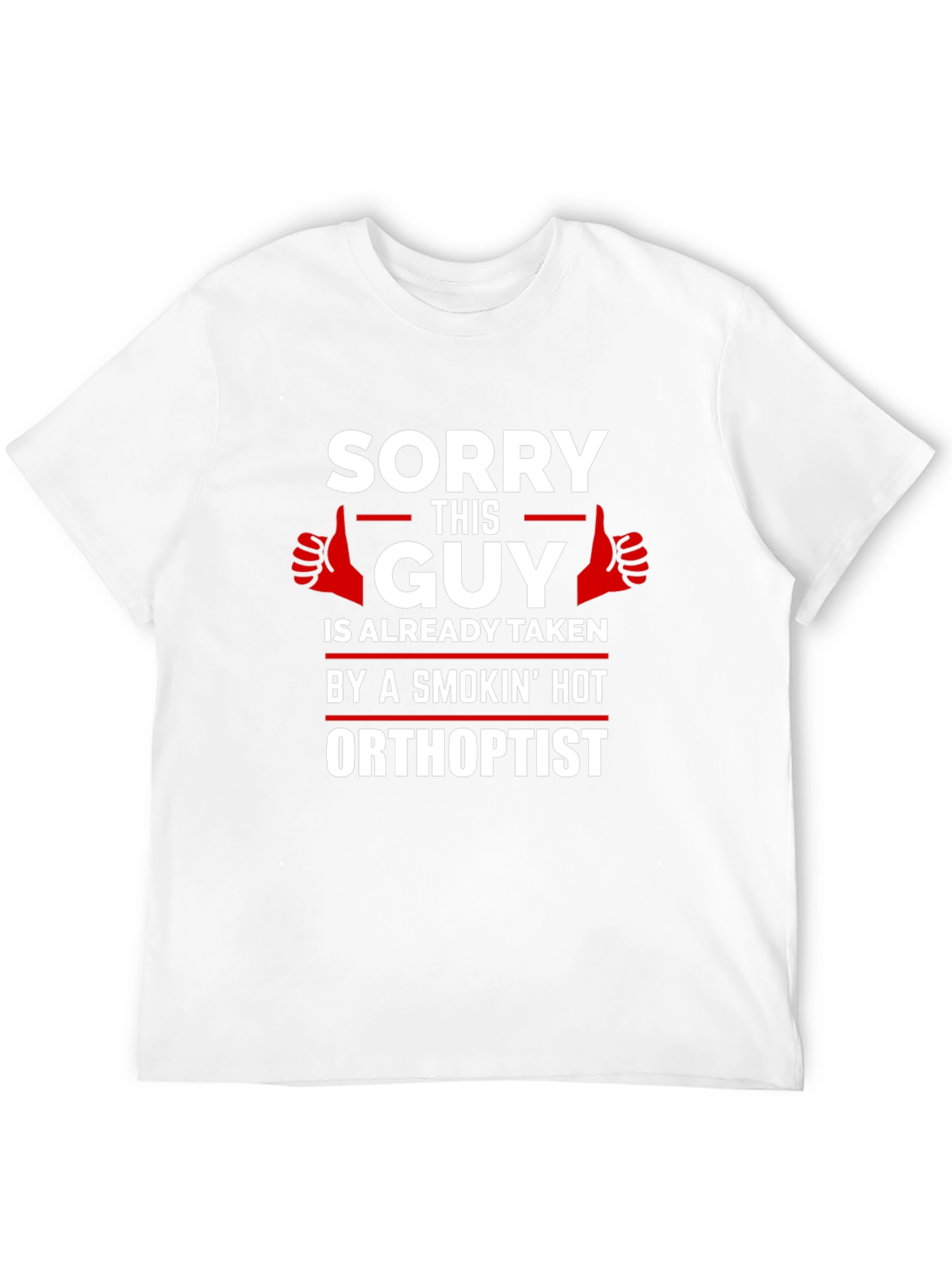 Sorry This Guy Is Taken Orthoptist T-Shirt