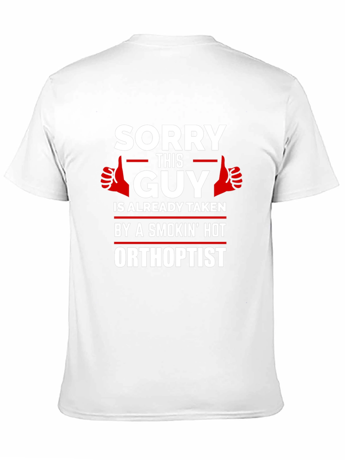 Sorry This Guy Is Taken Orthoptist T-Shirt