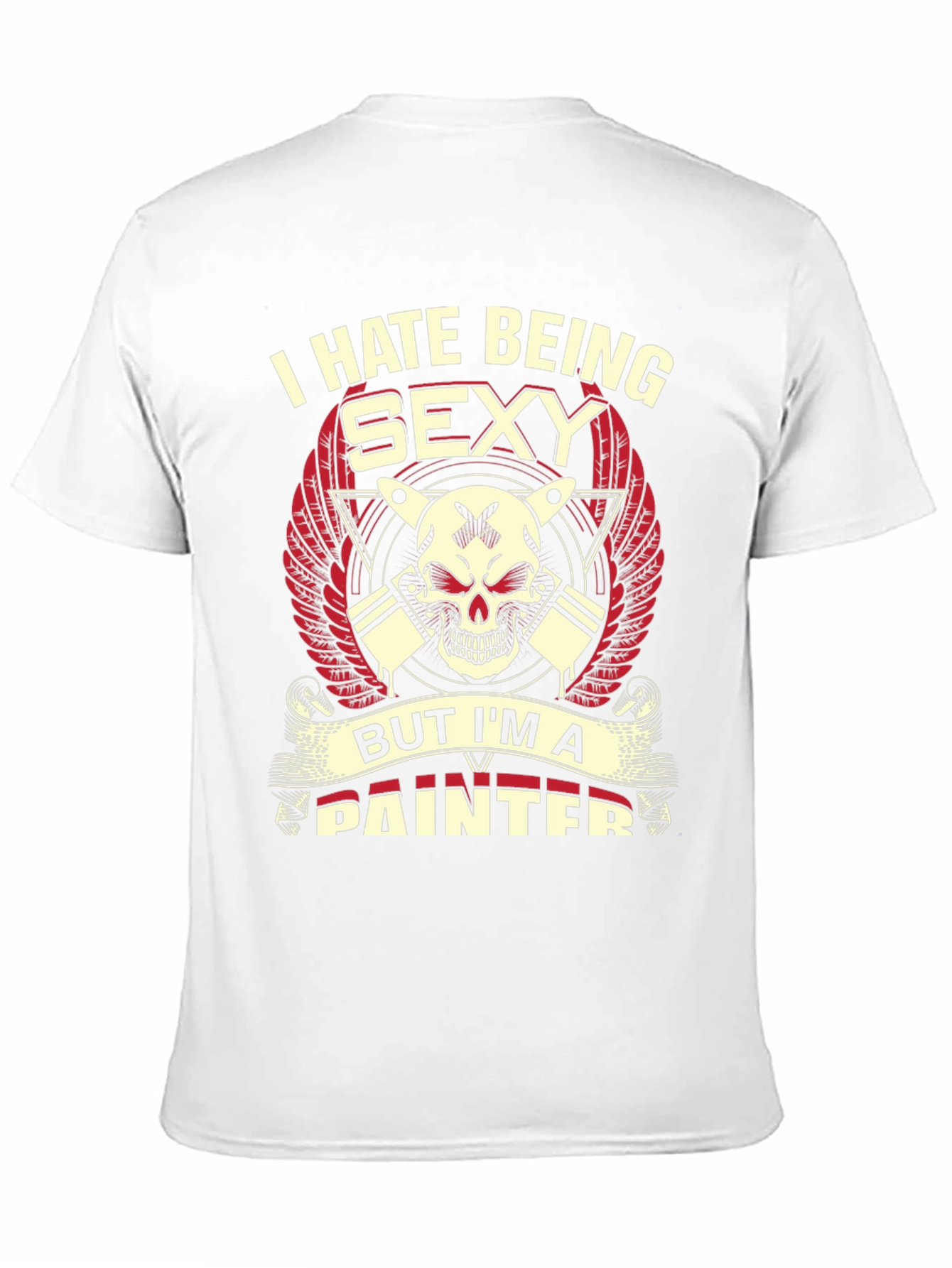 I Hate Being Sexy Painter Graphic T-Shirt