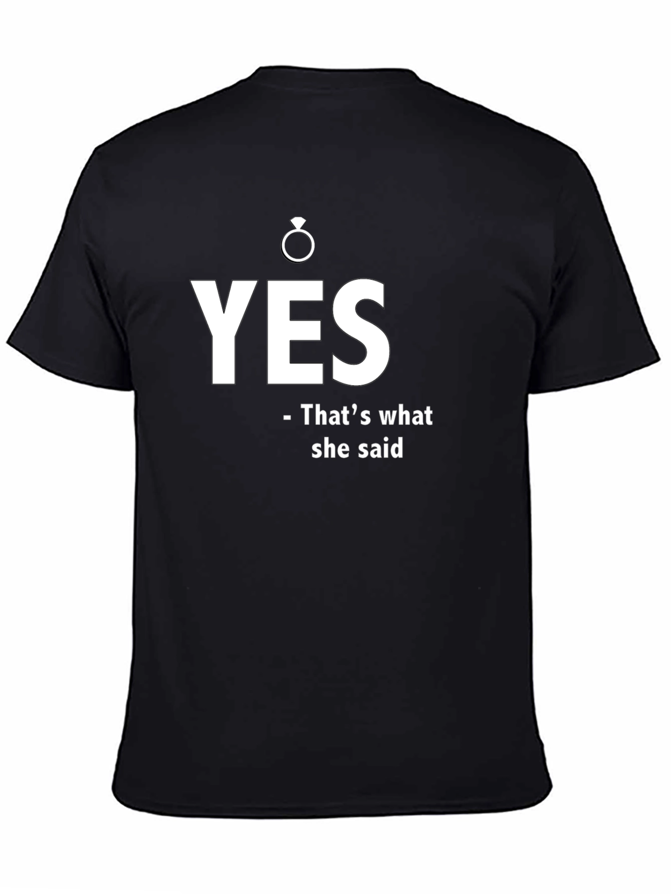 YES She Said T-Shirt - Engagement Gift Tee