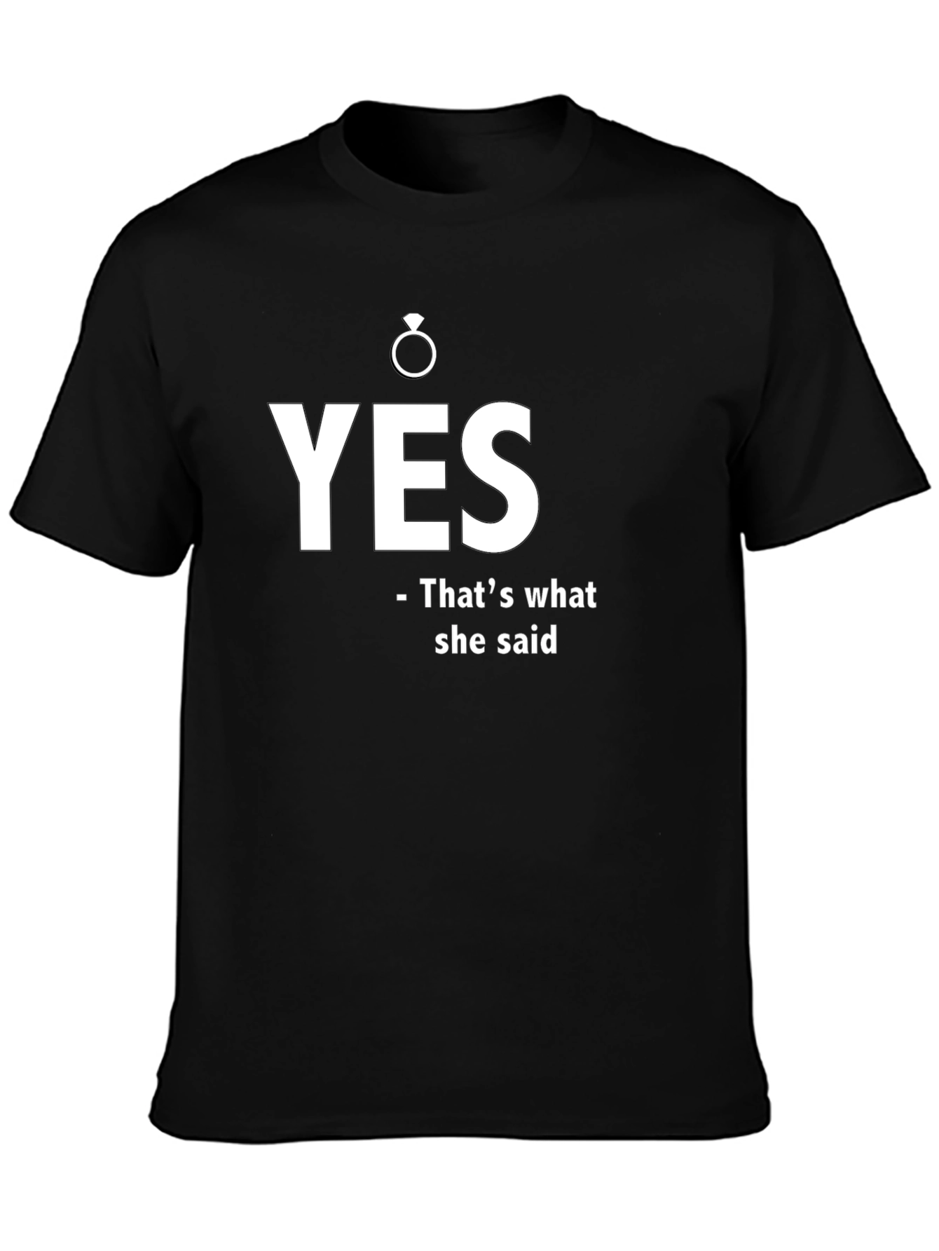 YES She Said T-Shirt - Engagement Gift Tee