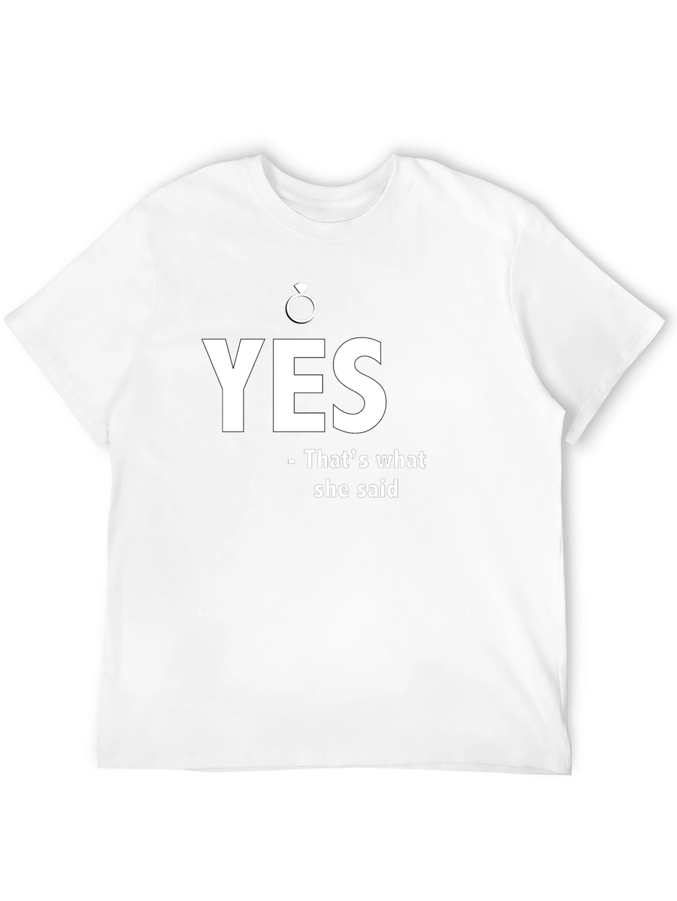 YES She Said T-Shirt - Engagement Gift Tee