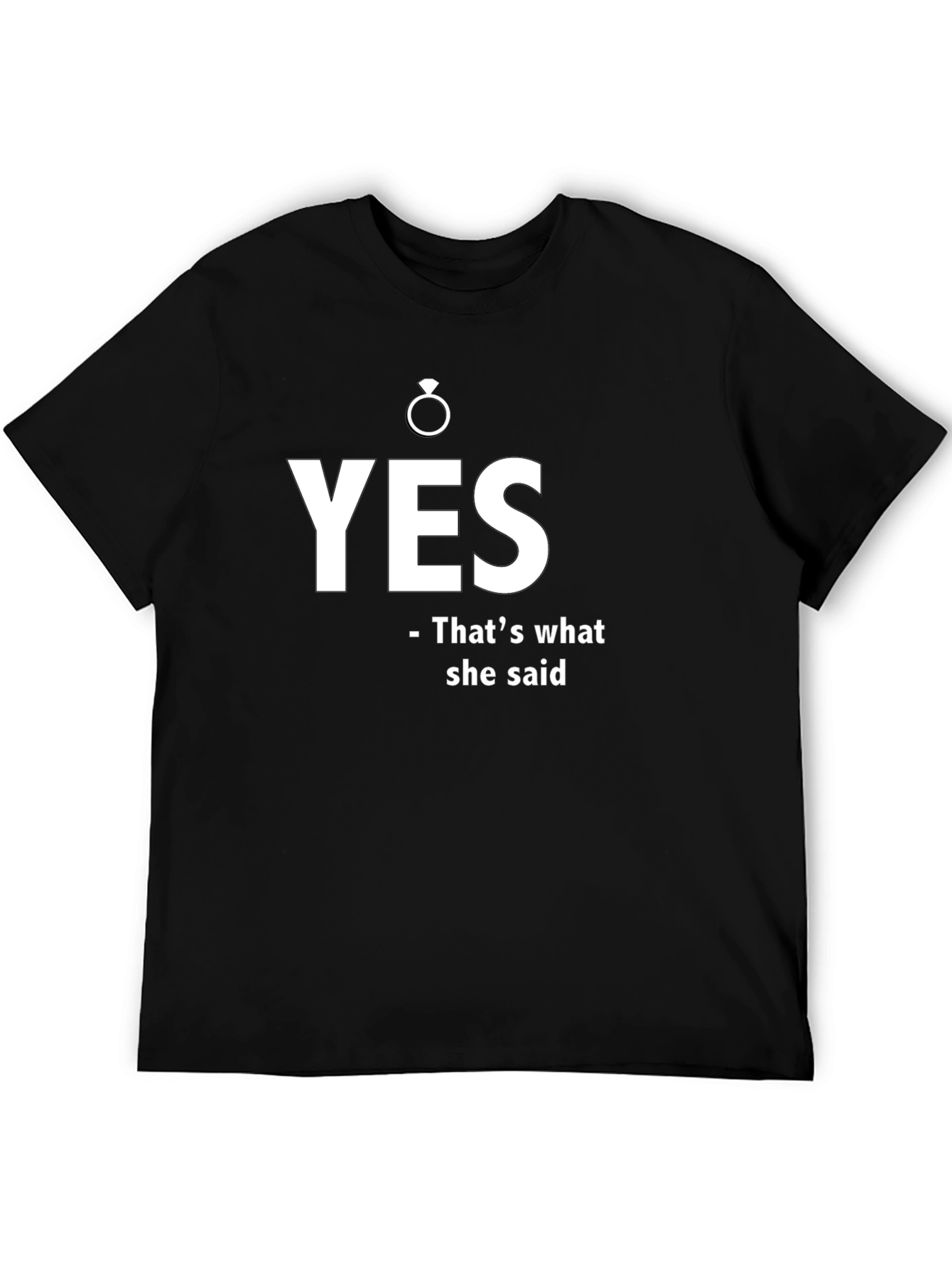 YES She Said T-Shirt - Engagement Gift Tee
