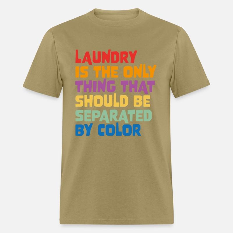 Laundry Is The Only Thing That Should Be Separated