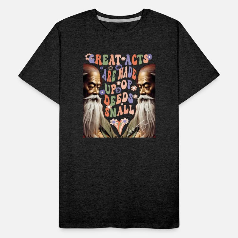 leo tzu : Great Acts Are Made Up Of Deeds Small