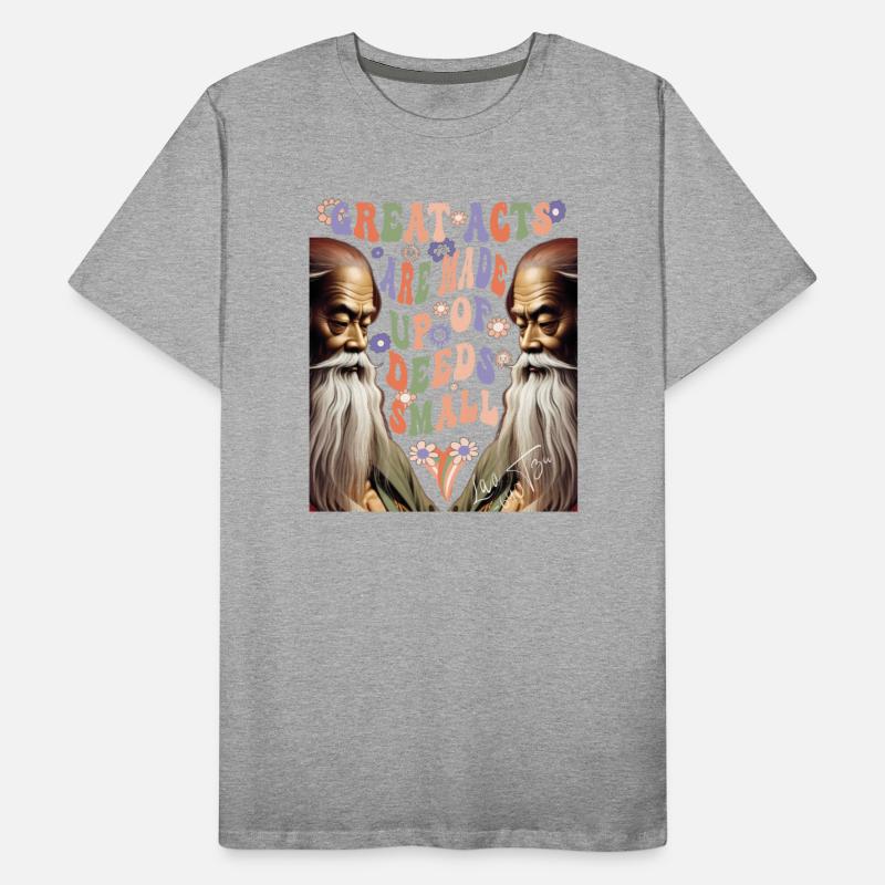 leo tzu : Great Acts Are Made Up Of Deeds Small