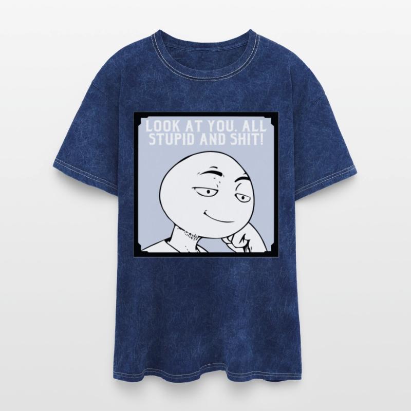 Look At You All Stupid And Shit ©WhiteTigerLLC.co