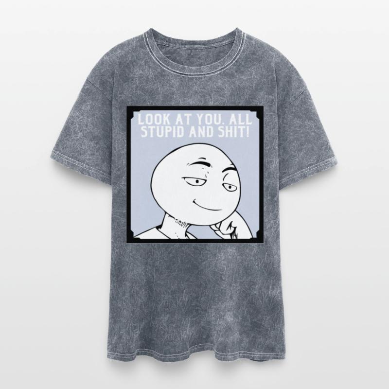 Look At You All Stupid And Shit ©WhiteTigerLLC.co