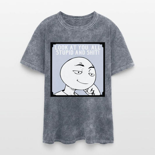 Look At You All Stupid And Shit ©WhiteTigerLLC.co