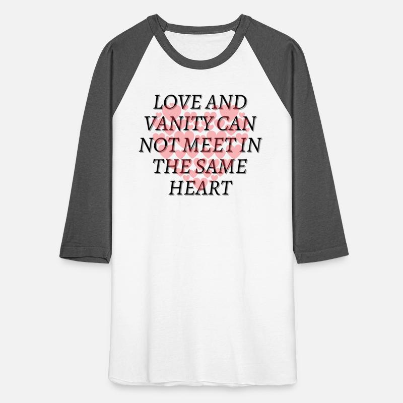 Love and vanity can not meet in the same heart